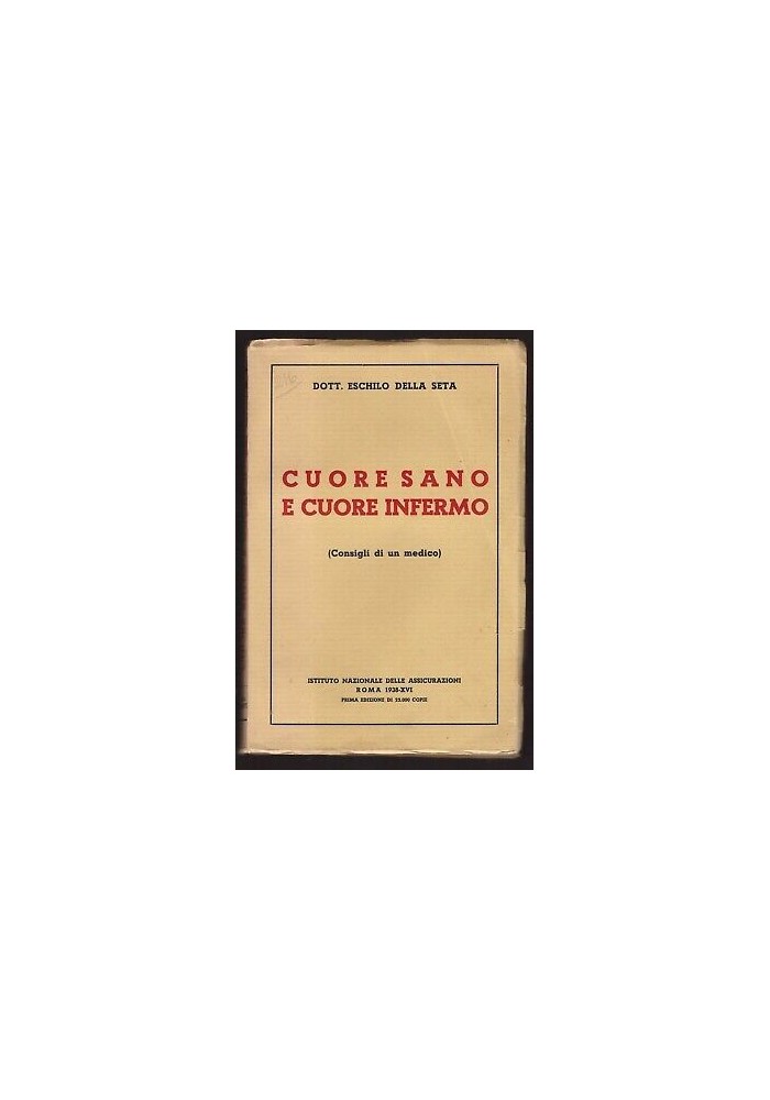 CUORE SANO E CUORE INFERMO Eschilo Della Seta consigli di un medico 1938 INA