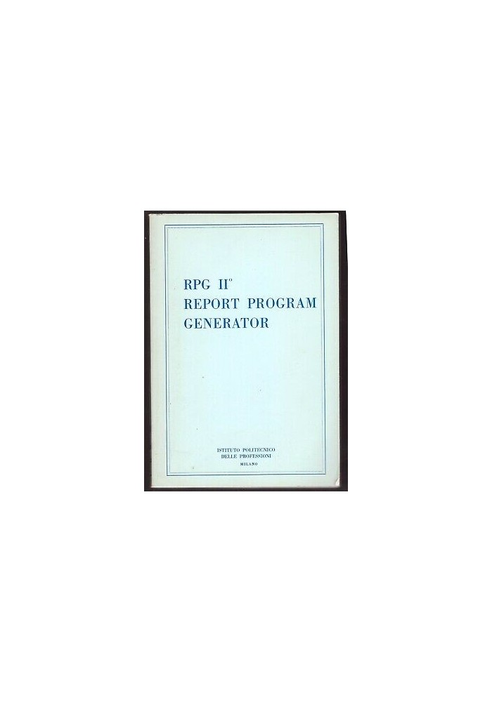 RPG II REPORT PROGRAM GENERATOR istituto politecnico delle professioni