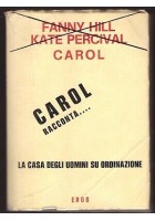 CAROL RACCONTA LA CASA DEGLI UOMINI SU ORDINAZIONE di Fanny Hill Kate Percival