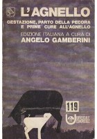 L'AGNELLO gestazione parto della pecora e prime cure di Angelo Gamberini 1977