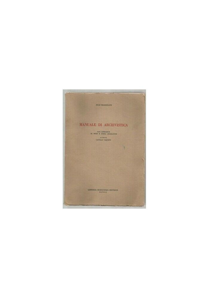 MANUALE DI ARCHIVISTICA di Jole Mazzoleni 1972 libreria scientifica editrice