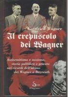 IL CREPUSCOLO DEI WAGNER antisemitismo e nazismo Gottfried 1997 il Saggiatore