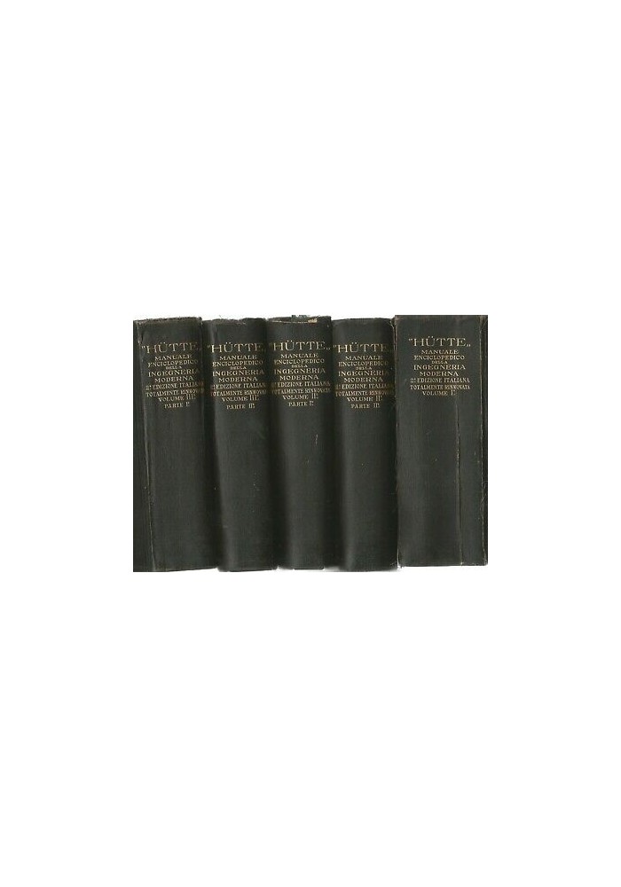 HUTTE manuale enciclopedico ingegneria moderna 5 volumi (su 6) Hoepli 1926 1930