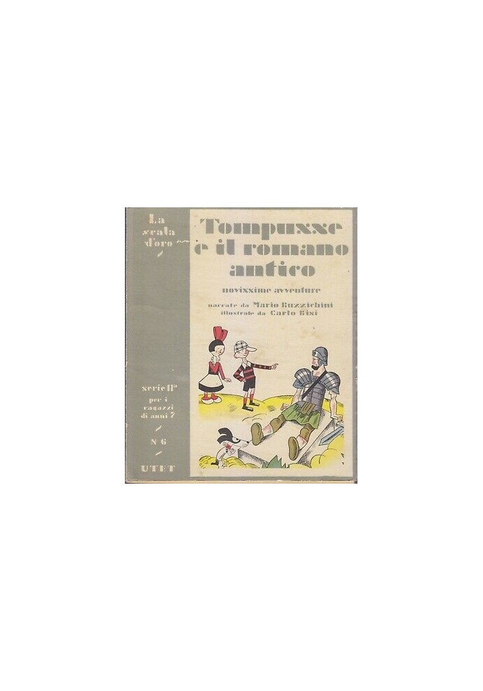 TOMPUSSE E IL ROMANO ANTICO Mario Buzzichini SCALA D'ORO UTET 1951 Carlo Bisi