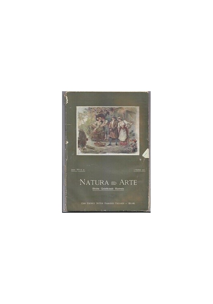 NATURA ED ARTE Rivista Quindicinale Illustrata Ottobre 1910 Francesco Vallardi