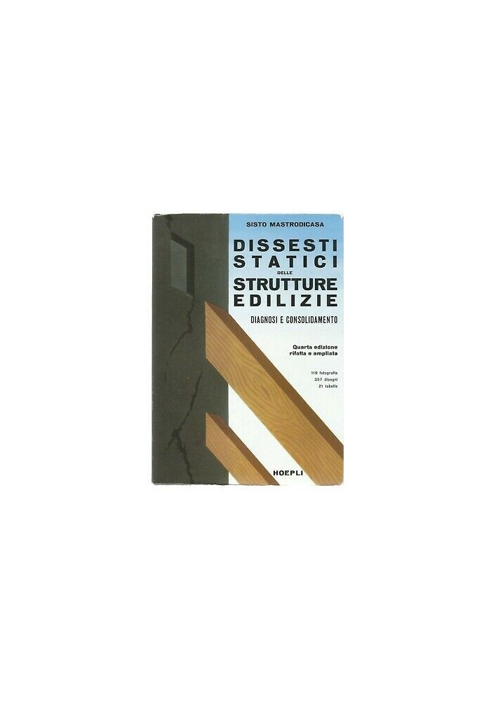 DISSESTI STATICI DELLE STRUTTURE EDILIZIE di Sisto Mastrodicasa 1965 Hoepli