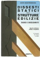 DISSESTI STATICI DELLE STRUTTURE EDILIZIE di Sisto Mastrodicasa 1965 Hoepli