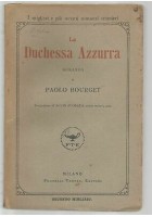 LA DUCHESSA AZZURRA di Paolo Bourget 1921 Treves Libro Romanzo