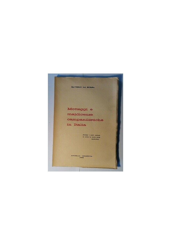 MOTTEGGI E MALDICENZE CAMPANILISTICHE IN ITALIA Saverio La Sorsa 1962 Apicella