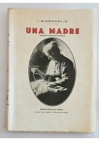 UNA MADRE di I Giampaglia - Tipografia Nicola Di Bari 1934 Maria Principia Libro