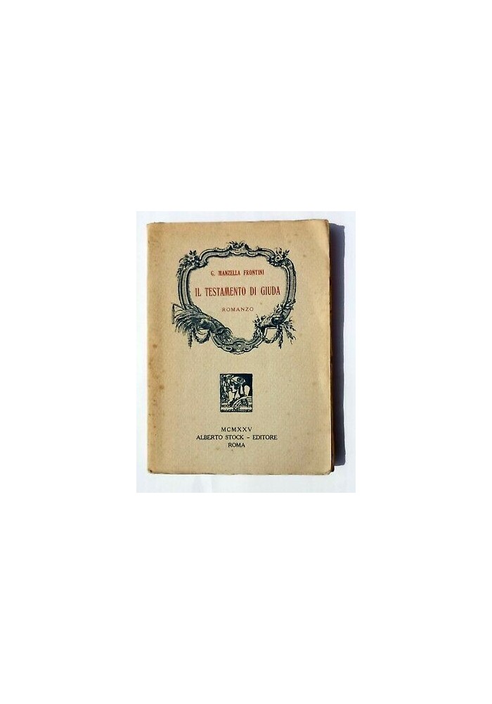IL TESTAMENTO DI GIUDA di C. Manzella Frontini - Alberto Stock editore 1925