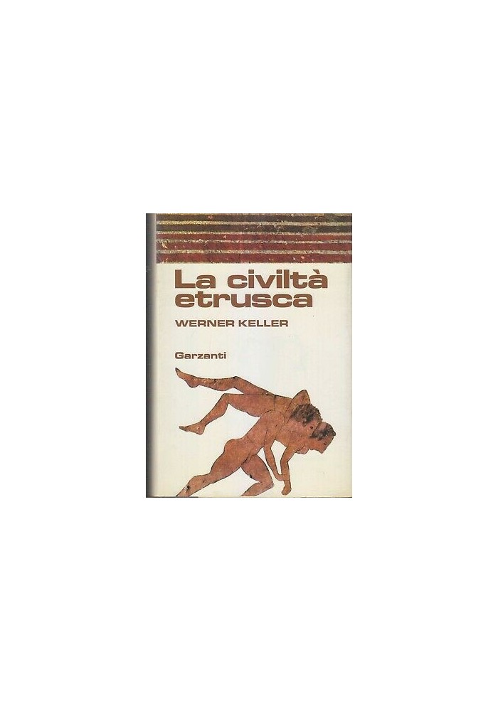 LA CIVILTÀ ETRUSCA di Werner Keller 1981 Garzanti editore Libro sulla