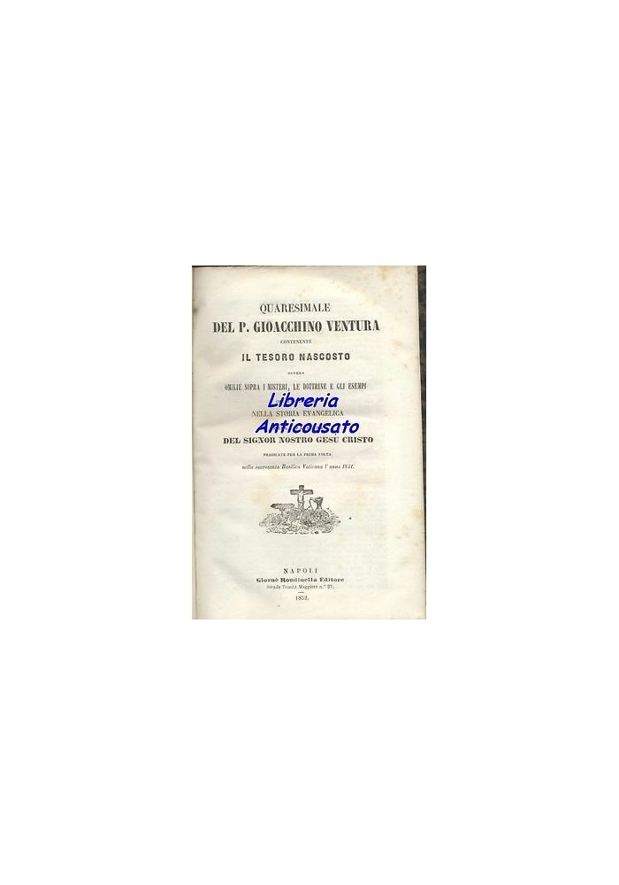 QUARESIMALE IL TESORO NASCOSTO di Padre Gioacchino Ventura 1852 Rondinella Libro