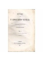 OPERE DEL PADRE GIOACCHINO VENTURA volume I - Gabriele Sarracino 1856 religione
