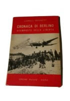 CRONACA DI BERLINO AVAMPOSTO DELLA LIBERTÀ Lowell Bennett 1959 OPERE NUOVE