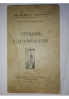 ANTOLOGIA DELL'AGRICOLTORE di Ferruccio Pasquini - fratelli Marescalchi 1925 *