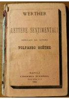 WERTHER - LETTERE SENTIMENTALI pubblicate dal dottore Volfango Goethe 1881