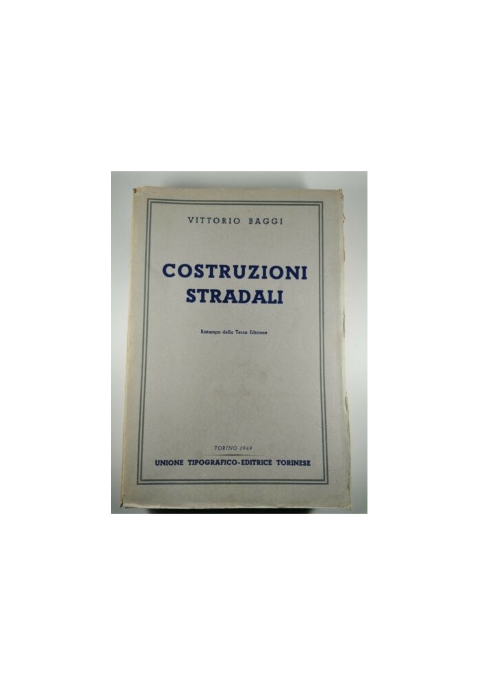 COSTRUZIONI STRADALI di Vittorio Baggi - UTET editore 1949 Ingegneria Manuale