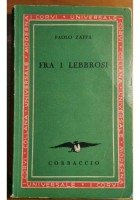 FRA I LEBBROSI di Paolo Zappa - Corbaccio editore collana i corvi 1935 medicina Libro