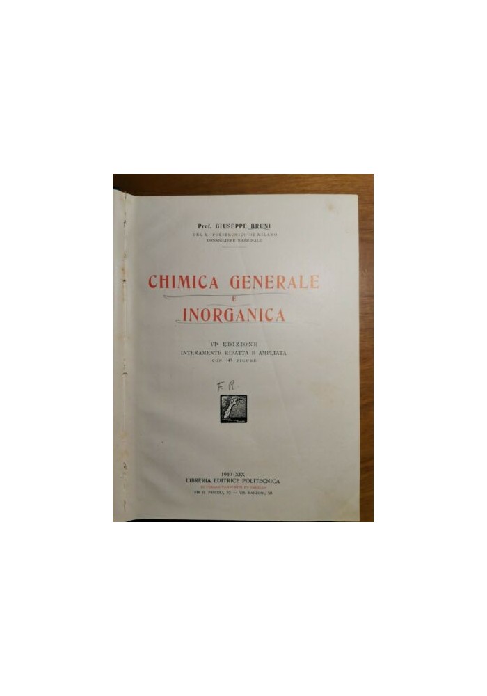 CHIMICA GENERALE E INORGANICA di Giuseppe Bruni. 1940 Editrice Politecnica LIBRO