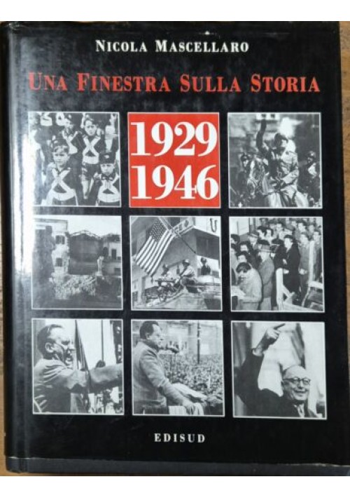 1929 1946 UNA FINESTRA SULLA STORIA volume 2 di Nicola Mascellaro 1988 Libro