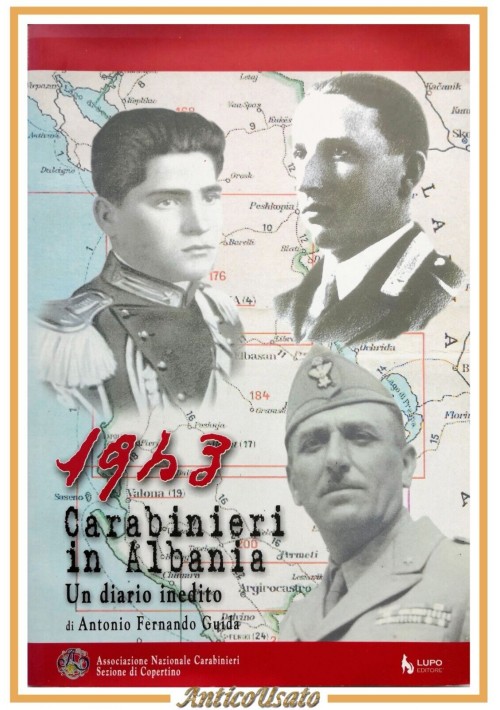 1943 CARABINIERI IN ALBANIA di Antonio Guida 2005 Lupo libro diario inedito