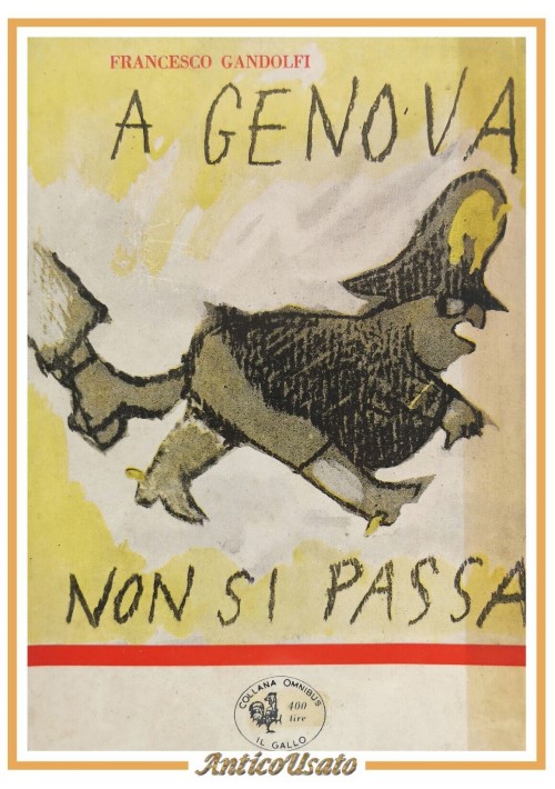 A GENOVA NON SI PASSA di Francesco Gandolfi 1960 Avanti collana omnibus il gallo