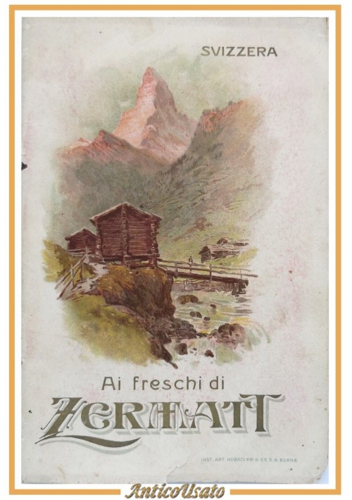 AI FRESCHI DI ZERMATT SVIZZERA G Anastasi primi del '900 Libro turistico Ticino