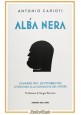 ALBA NERA di Antonio Carioti 2019 RCS MediaGroup libro fascismo Mussolini 1922