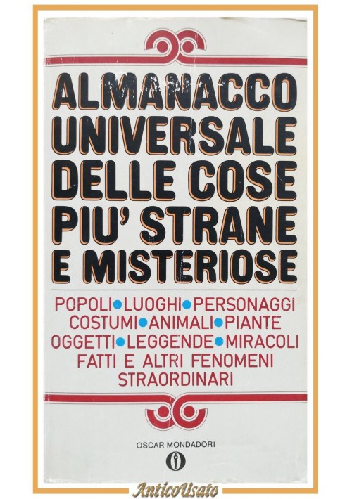 ALMANACCO UNIVERSALE DELLE COSE PIÙ STRANE E MISTERIOSE 1979 Mondadori Libro