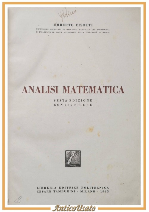ANALISI MATEMATICA di Umberto Cisotti 1945 Libreria Editrice Politecnica Libro