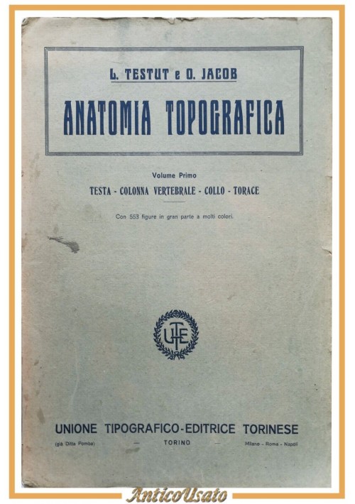 ANATOMIA TOPOGRAFICA di Testut e Jacob 2 volumi 1922 UTET libro testa addome