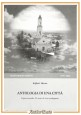 ANTOLOGIA DI UNA CITTÀ di Raffaele Macina 2004 Nuovi Orientamenti Modugno Libro