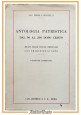 ANTOLOGIA PATRISTICA DAL 90 AL 200 DOPO CRISTO di Primo Vannutelli 1942 Libro