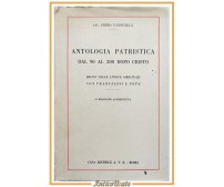 ANTOLOGIA PATRISTICA DAL 90 AL 200 DOPO CRISTO di Primo Vannutelli 1942 Libro