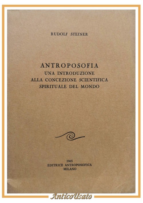 ANTROPOSOFIA di Rudolf Steiner 1965 Editrice Antroposofica libro concezione mond