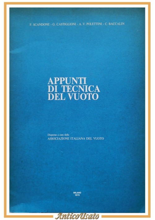 APPUNTI DI TECNICA DEL VUOTO 1970 dispense Scandone Castiglioni Polettini Libro