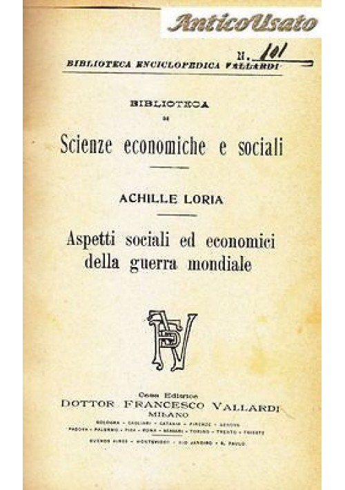 ASPETTI SOCIALI E ECONOMICI DELLA GUERRA MONDIALE di Achille Loria 1921 libro