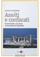 ASSOLTI E CONFISCATI di Michele Matarrese 2013 24 Ore Punta Perotti Bari Libro