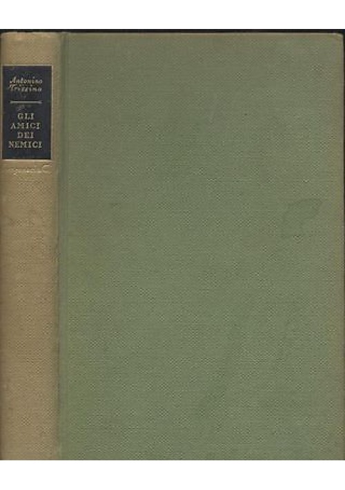 GLI AMICI DEI NEMICI di Antonino Trizzino 1959  Longanesi libro Africa Italiana 