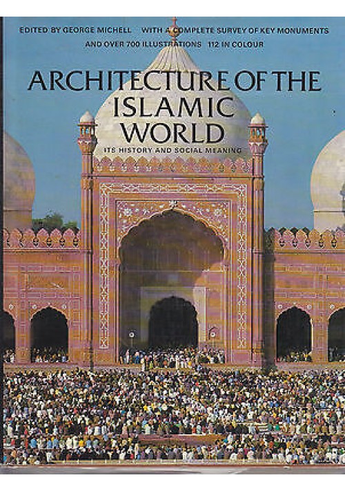 Architecture Of The Islamic World History and Social Meaning di Grube 1978 libro