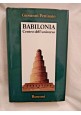 ESAURITO - BABILONIA di Giovanni Pettinato 1988 Rusconi centro dell'universo libro 