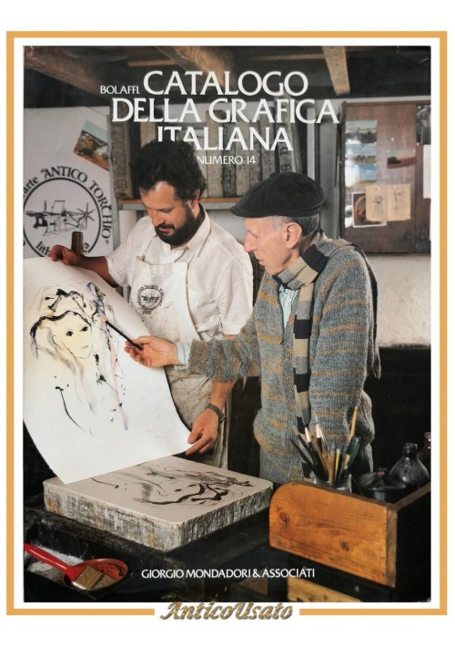 BOLAFFI CATALOGO DELLA GRAFICA ITALIANA Numero 14 1984 Giorgio Mondadori Lbro