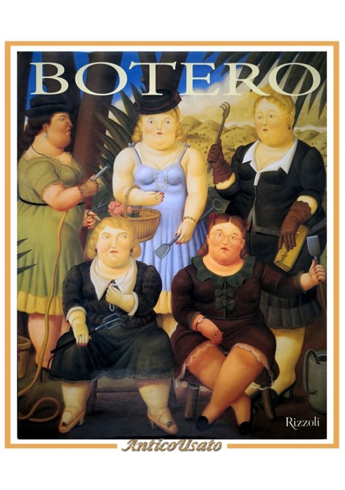 BOTERO opere recenti 2000 Rizzoli libro intervista con Fernando e Maria Escallon