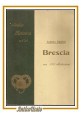 BRESCIA di Antonio Ugoletti 1930 libro vintage storia locale illustrato Italia