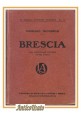 BRESCIA di Giorgio Nicodemi - Alfieri e Lacroix libro guida illustrata vintage