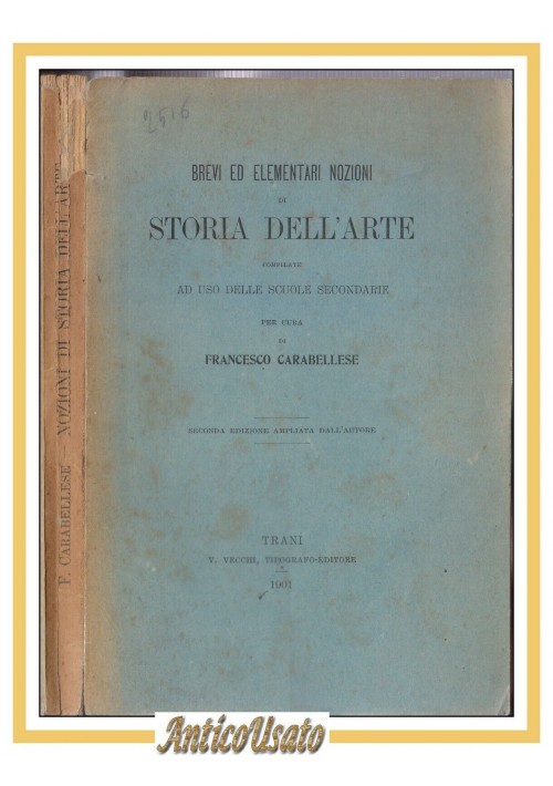 BREVI ED ELEMENTARI NOZIONI DI STORIA DELL'ARTE Francesco Carabellese 1901 Libro