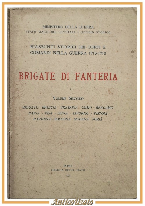 BRIGATE DI FANTERIA volume II Brescia Como Pavia Pisa Siena Modena 1925 libro