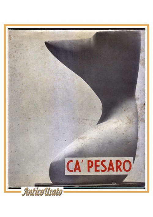 CA' PESARO LA GALLERIA D'ARTE MODERNA DI VENEZIA Guido Perocco 1959 Libro