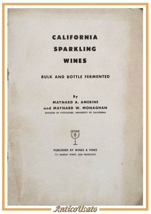 CALIFORNIA SPARKLING WINES di Amerine Monaghan 1950 Libro bulk bottle fermented